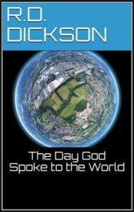 The Day God Spoke - by RD Dickson - Book Cover